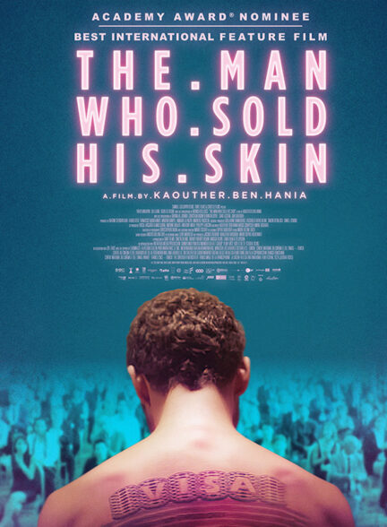 دانلود فیلم The Man Who Sold His Skin / مردی که پوستش را فروخت