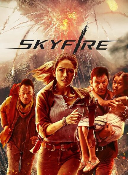 دانلود فیلم Skyfire / اسکای‌فایر