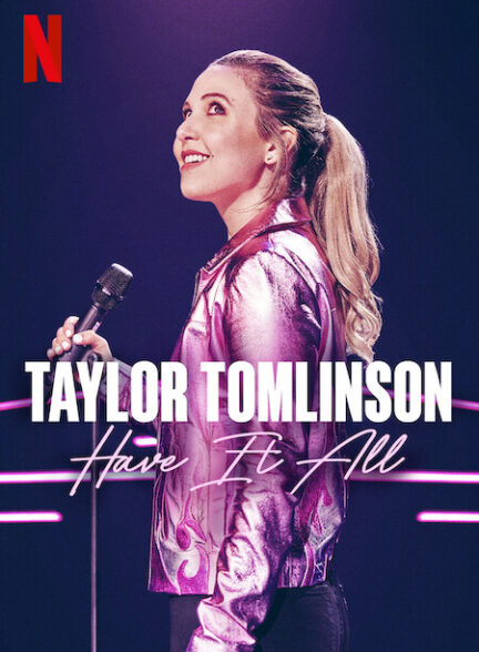 دانلود فیلم Taylor Tomlinson: Have It All / تیلور تاملینسون: به طور کامل داشتن