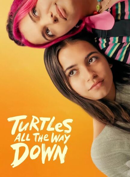 دانلود فیلم Turtles All the Way Down / لاک پشت های تمام راه پایین