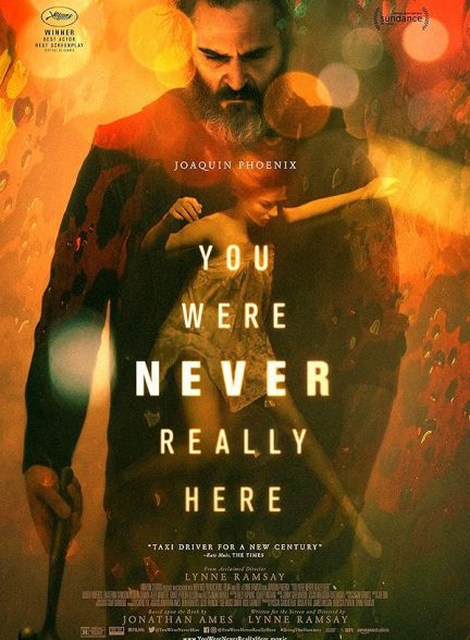 دانلود فیلم You Were Never Really Here / تو هیچ وقت واقعا اینجا نبودی