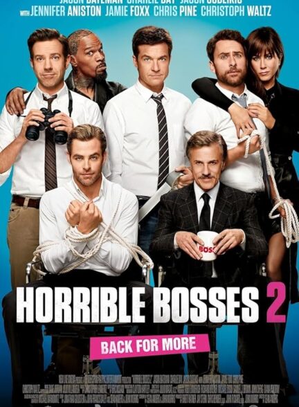 دانلود فیلم Horrible Bosses 2 / رئیس‌های وحشتناک ۲